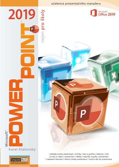 Klatovský Karel: PowerPoint 2019 nejen pro školy Klatovský Karel: PowerPoint 2019 nejen pro školy