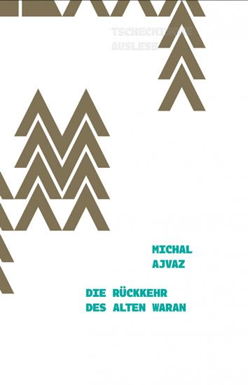 Ajvaz Michal: Die Rückkehr des alten Waran Ajvaz Michal: Die Rückkehr des alten Waran