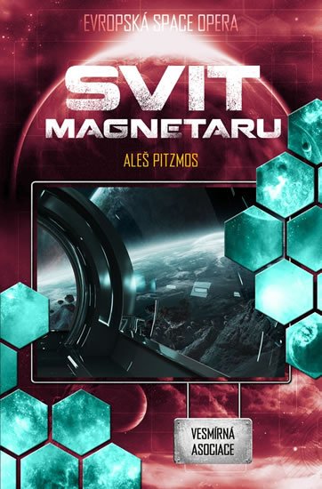 Pitzmos Aleš: Vesmírná asociace 4 - Svit magnetaru Pitzmos Aleš: Vesmírná asociace 4 - Svit magnetaru