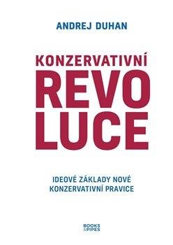 Duhan Andrej: Konzervativní revoluce - Ideové základy nové konzervativní pravice