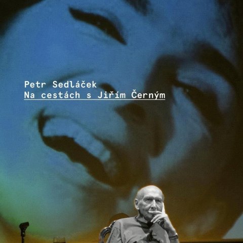 Sedláček Petr: Na cestách s Jiřím Černým