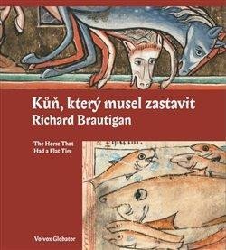 Brautigan Richard: Kůň, který musel zastavit