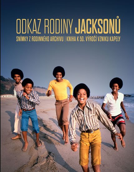 Bronson Fred: Odkaz rodiny Jacksonů - Snímky z rodinného archivu / Kniha k 50. výročí vzn Bronson Fred: Odkaz rodiny Jacksonů - Snímky z rodinného archivu / Kniha k 50. výročí vzn