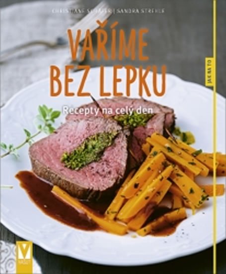 Schäfer Christiane: Vaříme bez lepku - Recepty na celý den