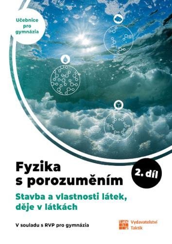 neuveden: Fyzika s porozuměním - učebnice pro gymnázia 2.díl (Stavba a vlastnosti lát neuveden: Fyzika s porozuměním - učebnice pro gymnázia 2.díl (Stavba a vlastnosti lát