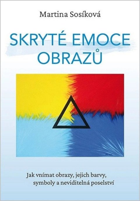 : Skryté emoce obrazů - Jak vnímat obrazy, jejich barvy, symboly a neviditeln
