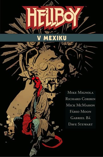 Mignola Mike: Hellboy v Mexiku Mignola Mike: Hellboy v Mexiku