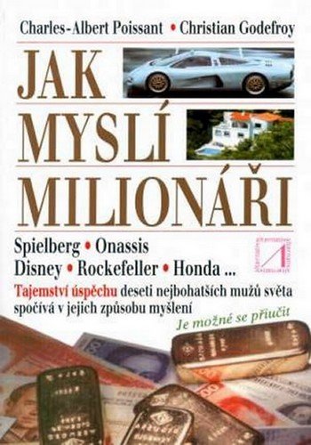 Poissant Charles-Albert: Jak myslí milionáři Poissant Charles-Albert: Jak myslí milionáři