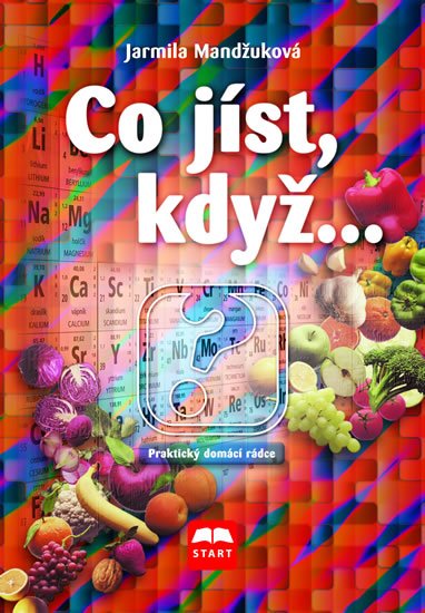 Mandžuková Jarmila: Co jíst, když... Mandžuková Jarmila: Co jíst, když...
