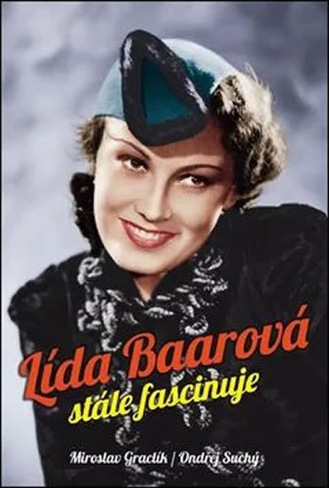 Graclík Miroslav: Lída Baarová stále fascinuje