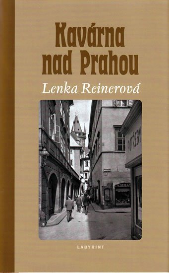 Reinerová Lenka: Kavárna nad Prahou Reinerová Lenka: Kavárna nad Prahou