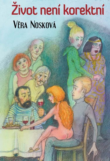 Nosková Věra: Život není korektní Nosková Věra: Život není korektní