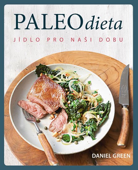Green Daniel: Paleo dieta - Jídlo pro naší dobu