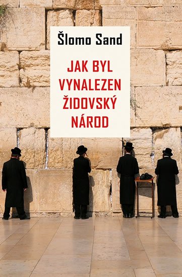 Sand Šlomo: Jak byl vynalezen židovský národ