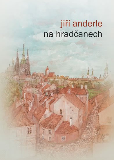 Anderle Jiří: Na Hradčanech Anderle Jiří: Na Hradčanech