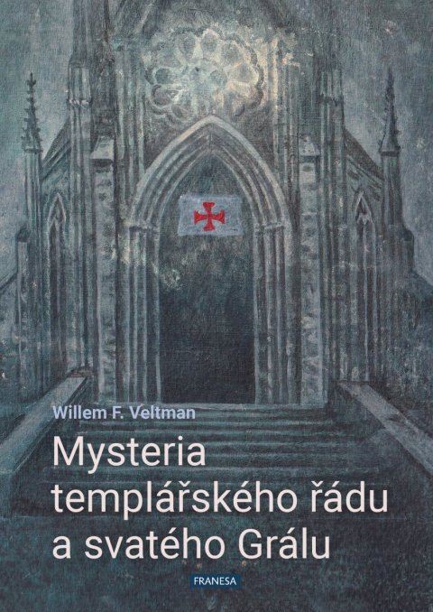 Veltman Willem F.: Mysteria templářského řádu a svatého Grálu