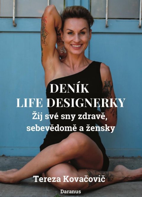 Kovačovič Tereza: Deník Life Designerky - Žij své sny zdravě, sebevědomě a žensky Kovačovič Tereza: Deník Life Designerky - Žij své sny zdravě, sebevědomě a žensky