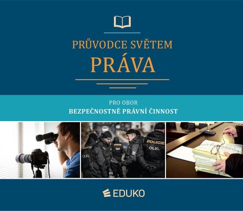 Malast Jan: Průvodce světem práva pro obor Bezpečnostně právní činnost