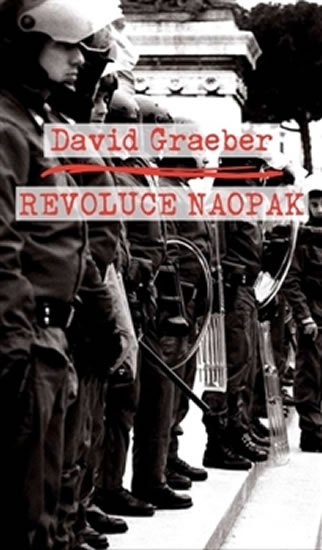 Graeber David: Revoluce naopak