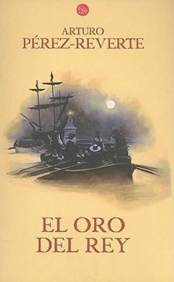 Perez-Reverte A: Oro del rey