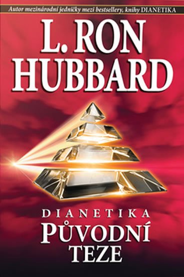 Hubbard L. Ron: Dianetika - Původní teze Hubbard L. Ron: Dianetika - Původní teze