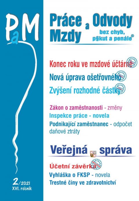 neuveden: PaM 2/2021 - Konec roku ve mzdové účtárně, Ošetřovné – nová úprava, Zvýšení neuveden: PaM 2/2021 - Konec roku ve mzdové účtárně, Ošetřovné – nová úprava, Zvýšení