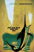 Hemingway Ernest: The Old Man and the Sea
