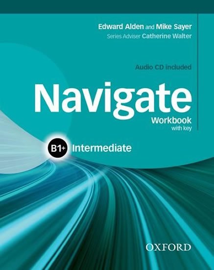Sayer Mike: Navigate Intermediate B1+ Workbook with Key and Audio CD Sayer Mike: Navigate Intermediate B1+ Workbook with Key and Audio CD