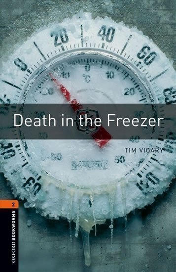 Vicary Tim: Oxford Bookworms Library 2 Death in the Freezer (New Edition)