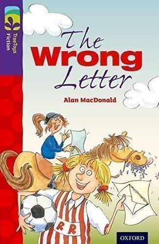 MacDonald Alan: Oxford Reading Tree TreeTops Fiction 11 More Pack A The Wrong Letter