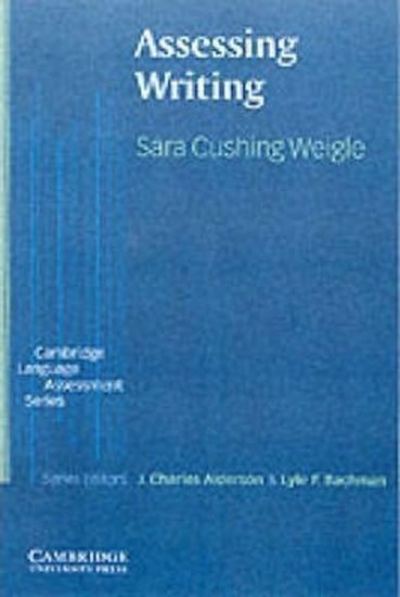 Cushing Weigle Sara: Assessing Writing: PB