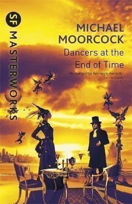 Moorcock Michael: The Dancers At The End of Time