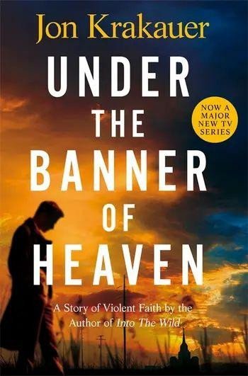 Krakauer Jon: Under The Banner of Heaven : A Story of Violent Faith