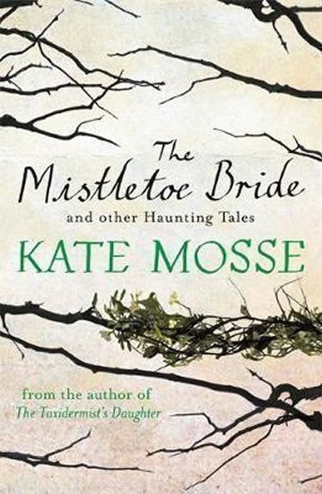 Mosse Kate: The Mistletoe Bride and Other Haunting Tales