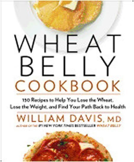Davis William R.: Wheat Belly Cookbook
