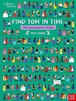 Burke Fatti (Kathi): British Museum: Find Tom in Time, Michelangelo´s Italy