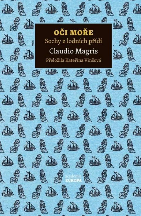 Magris Claudio: Oči moře - Sochy z lodních přídí
