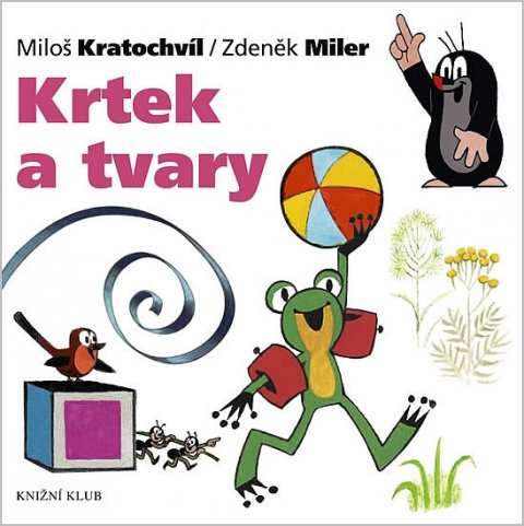 Miler Zdeněk, Kratochvíl Miloš: Krtek a tvary Miler Zdeněk, Kratochvíl Miloš: Krtek a tvary