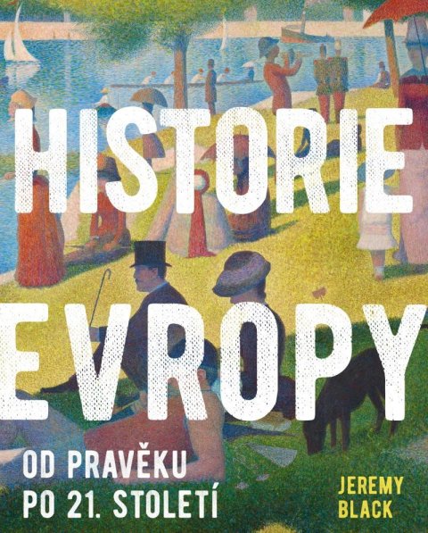 Black Jeremy: Historie Evropy - Od pravěku do 21. století