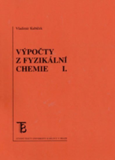 Kubíček Vladimír: Výpočty z fyzikální chemie I.