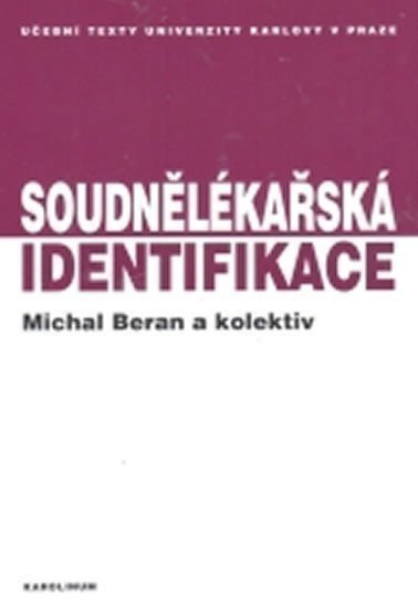Beran Michal: Soudnělékařská identifikace