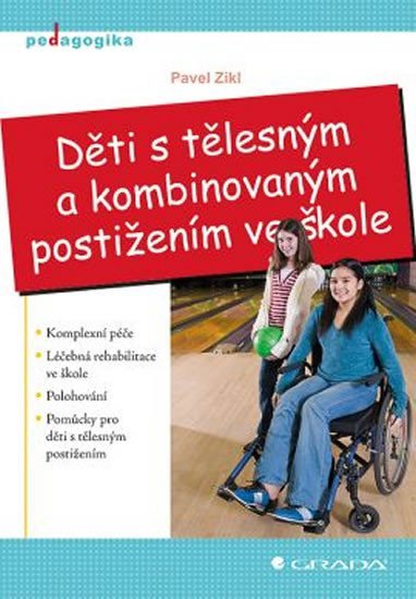 Zikl Pavel: Děti s tělesným a kombinovaným postižením ve škole