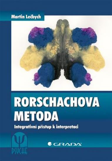 Lečbych Martin: Rorschachova metoda - Integrativní přístup k interpretaci