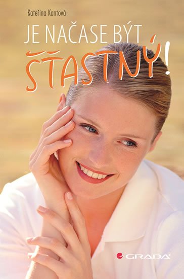 Kantová Kateřina: Je načase být šťastný!