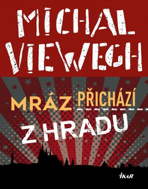 Viewegh Michal: Mráz přichází z Hradu Viewegh Michal: Mráz přichází z Hradu