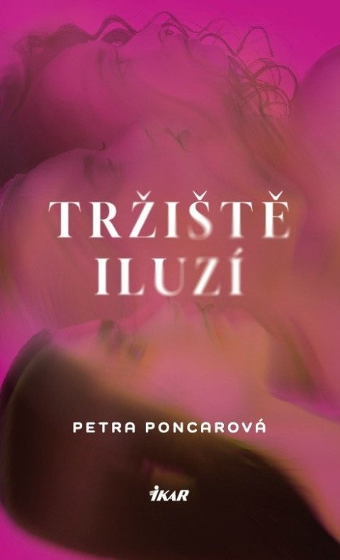Poncarová Petra: Tržiště iluzí