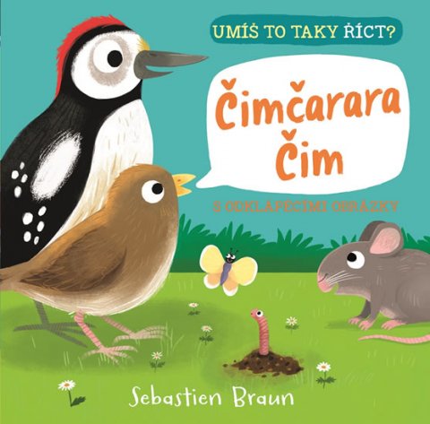 Braun Sebastien: Umíš to taky říct? Čimčarara Čim Braun Sebastien: Umíš to taky říct? Čimčarara Čim