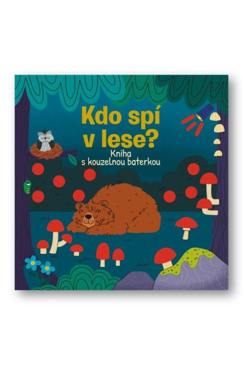 neuveden: Kdo spí v lese? Kniha s kouzelnou baterkou