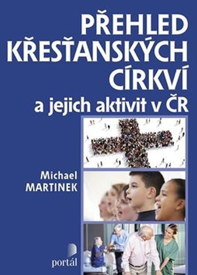 Martinek Michael: Přehled křesťanských církví a jejich aktivit v ČR