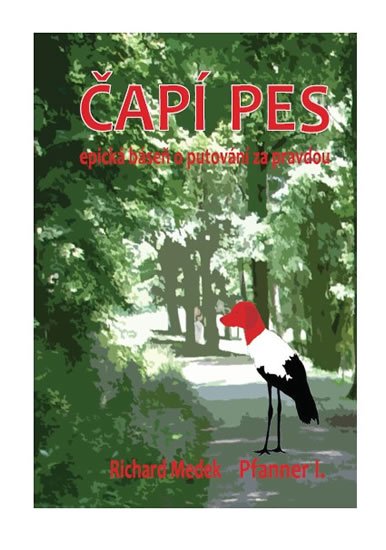 Medek Richard: Čapí Pes Medek Richard: Čapí Pes
